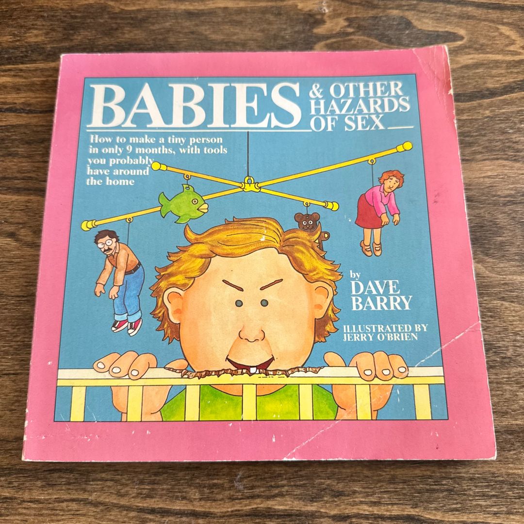 Babies and Other Hazards of Sex