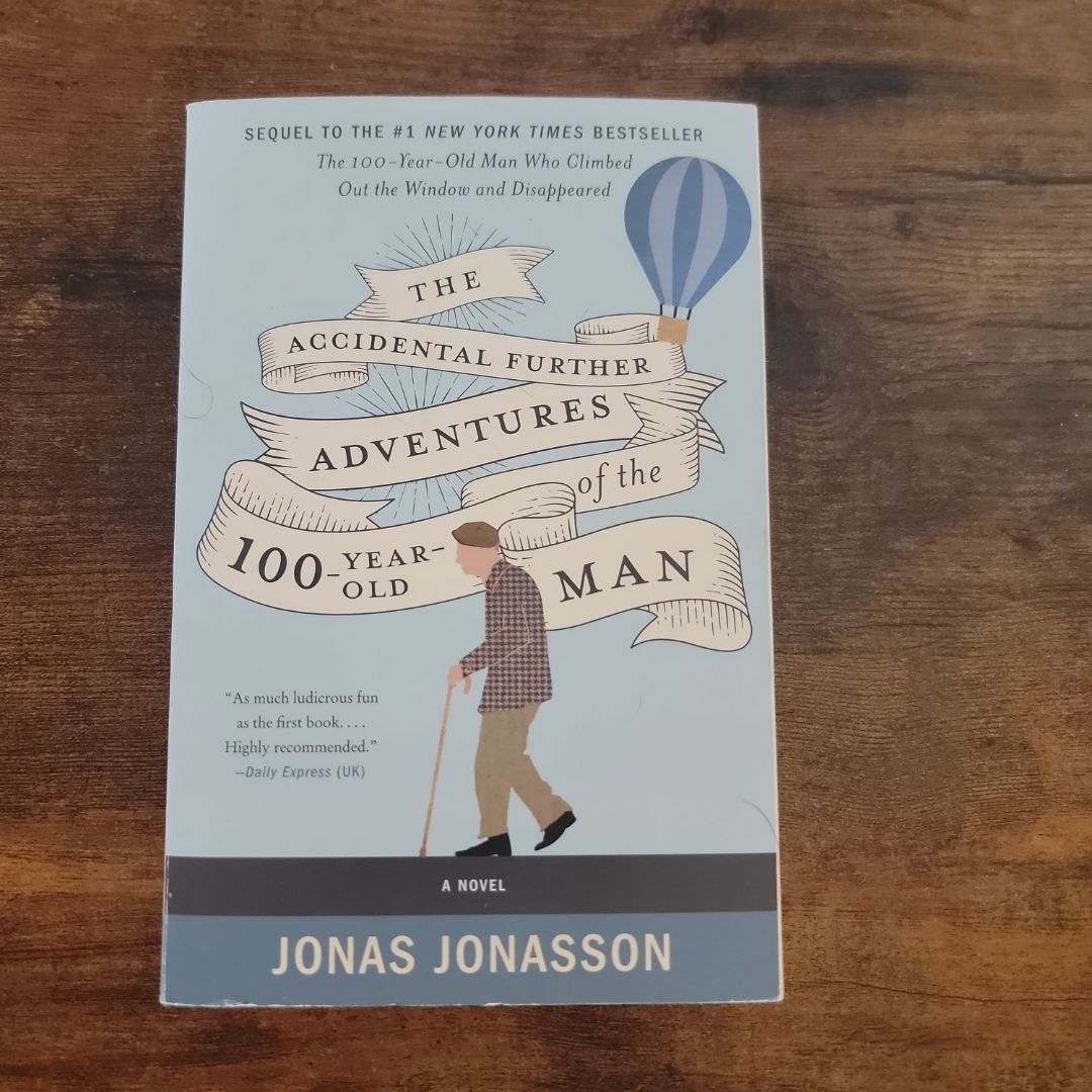 The Accidental Further Adventures of the Hundred-Year-Old Man