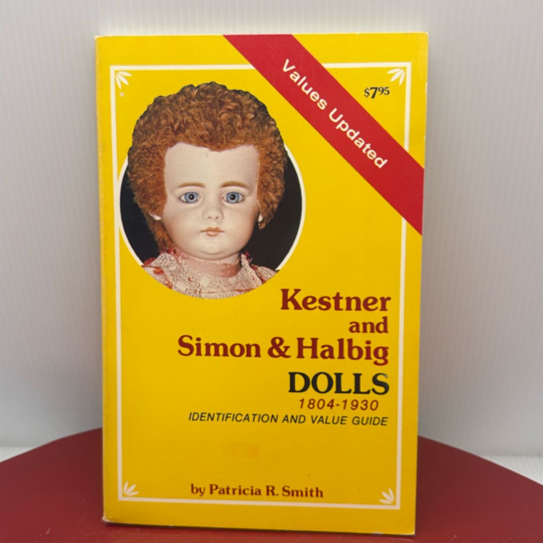 Kestner and Simon and Halbig Dolls, 1804-1930