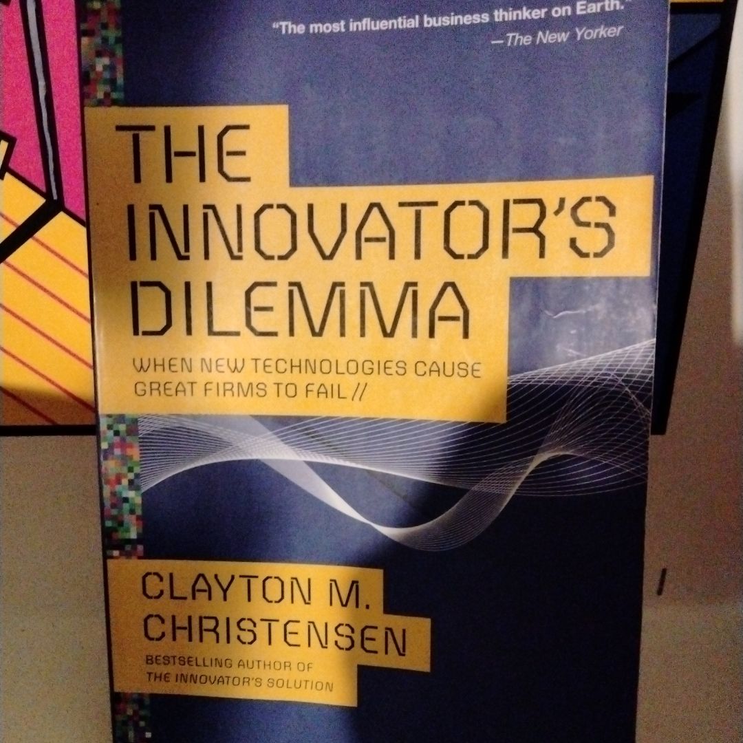 The Innovator's Dilemma