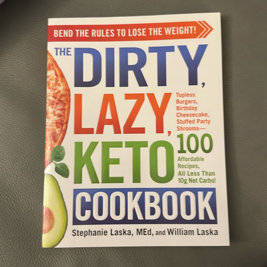 The DIRTY, LAZY, KETO Cookbook