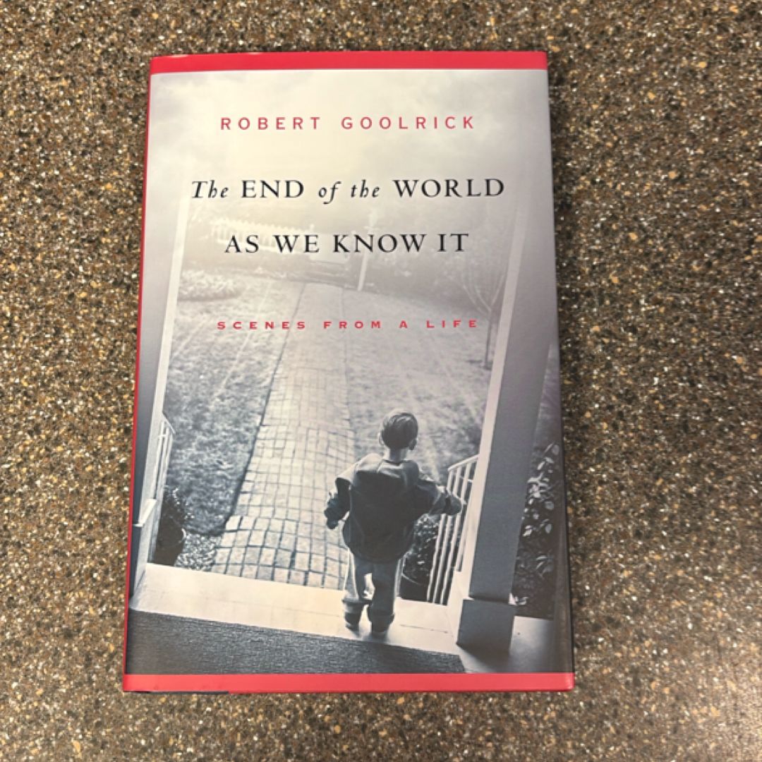 The End of the World As We Know It by Robert Goolrick
