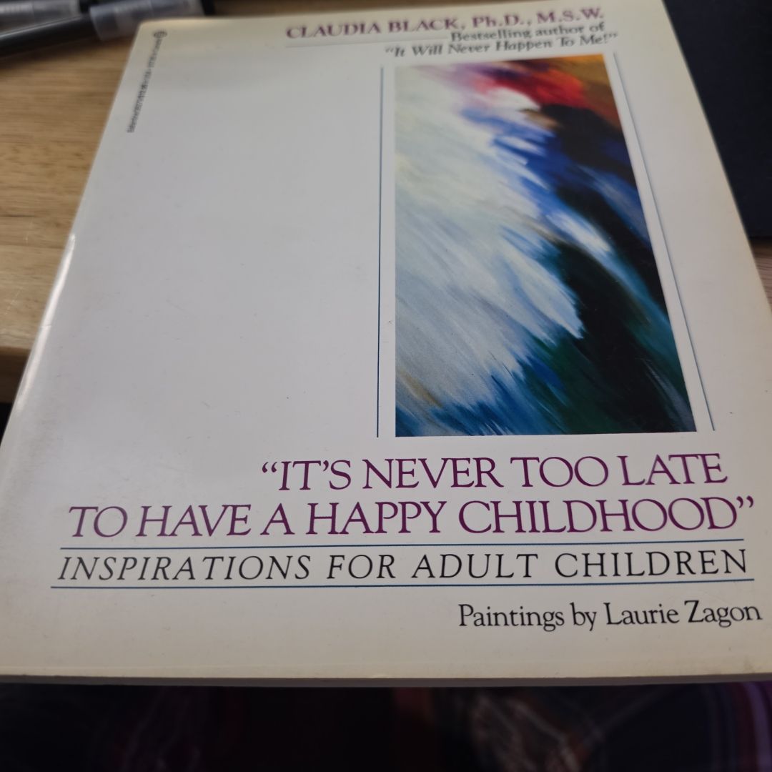 It's Never Too Late to Have a Happy Childhood