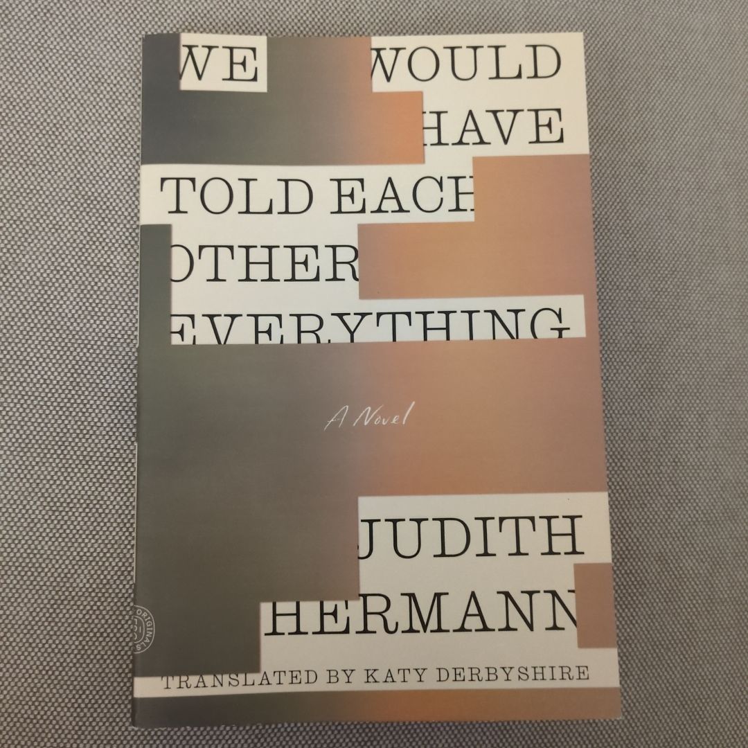 We Would Have Told Each Other Everything