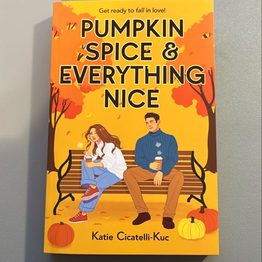 Pumpkin Spice and Everything Nice