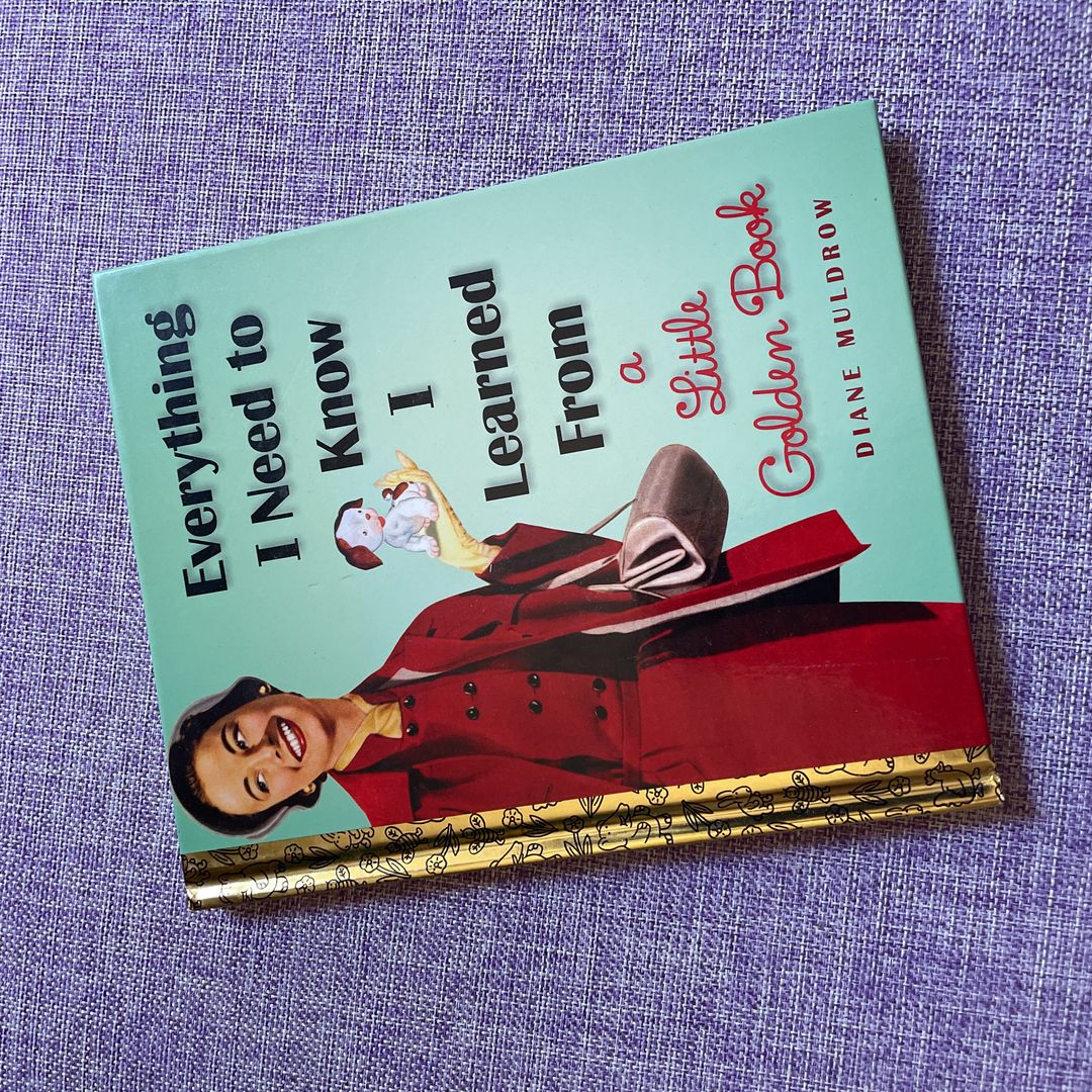 Everything I Need to Know I Learned from a Little Golden Book