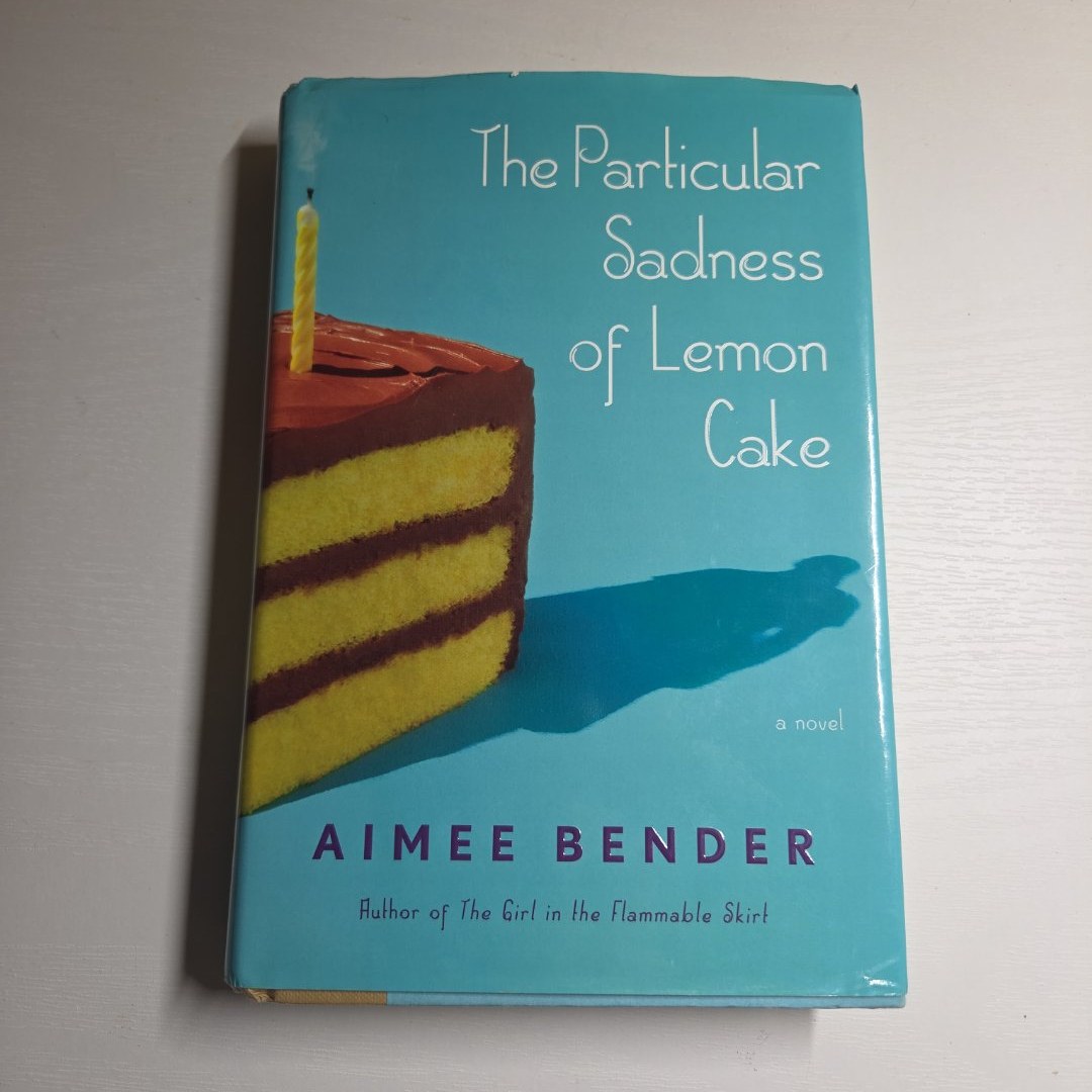The Particular Sadness of Lemon Cake