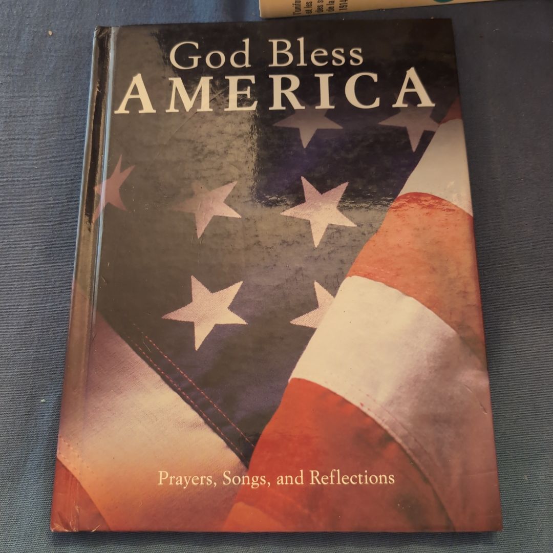 God Bless America Prayers For Our Country: Prayers, Songs, and Reflections