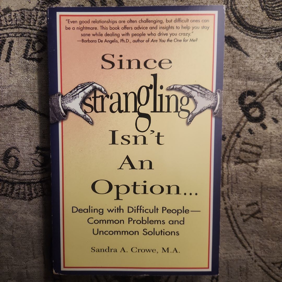 Since Strangling Isn't an Option