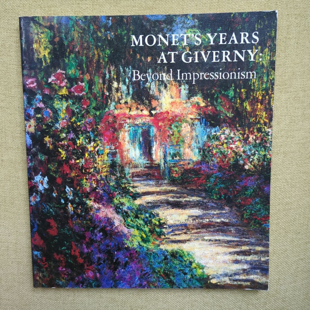 Monet's Years at Giverny: Beyond Impressionism