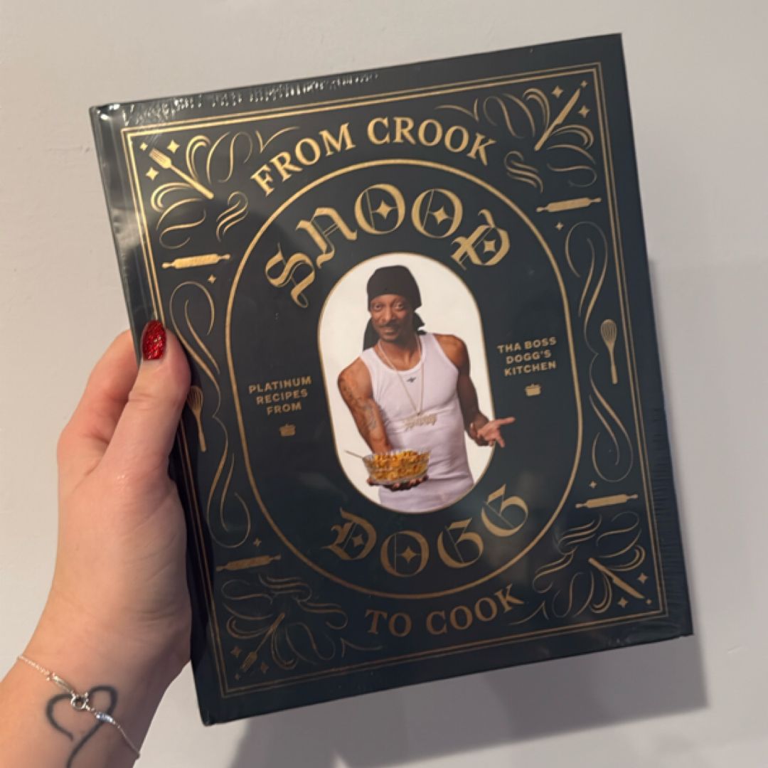 From Crook to Cook: Platinum Recipes from Tha Boss Dogg's Kitchen (Snoop Dogg Cookbook, Celebrity Cookbook with Soul Food Recipes)