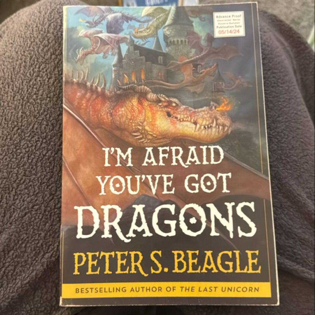 I’m Afraid You’ve Got Dragons (ARC)