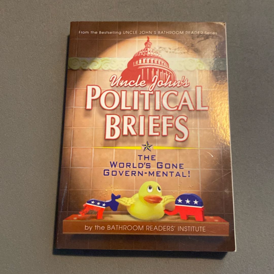Uncle John's Political Briefs
