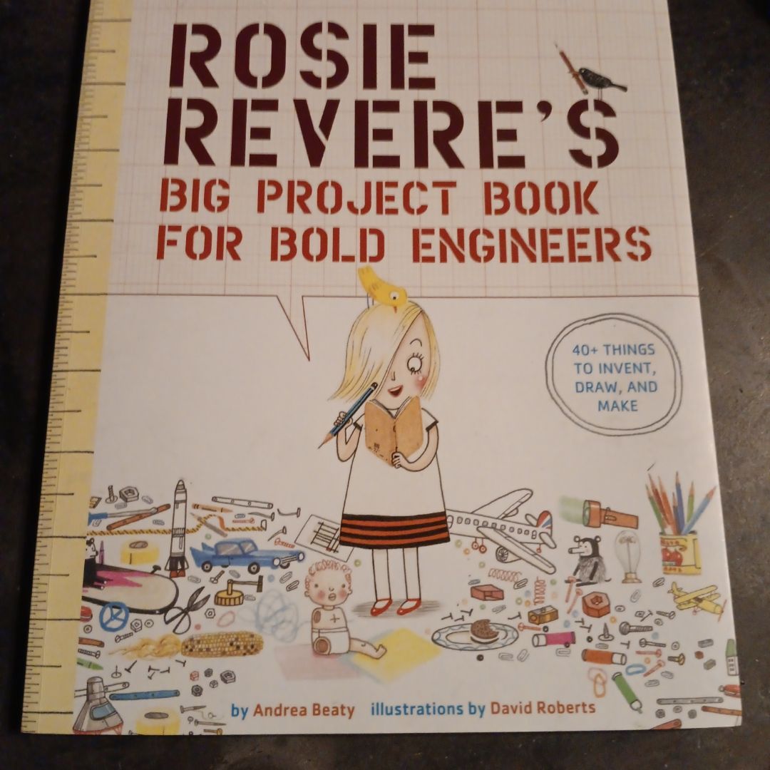 Rosie Revere's Big Project Book for Bold Engineers
