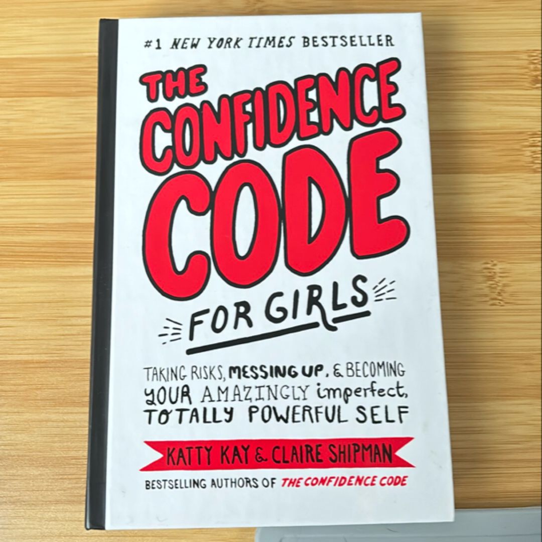 The Confidence Code for Girls