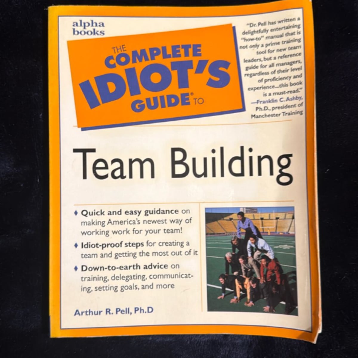 The Complete Idiot's Guide to Team Building by Arthur R. Pell, Franklin ...