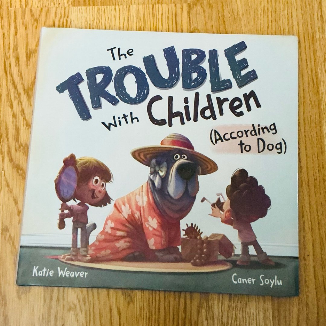 The Trouble with Children (According to Dog)