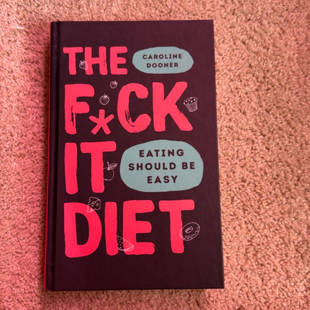 The F*ck It Diet