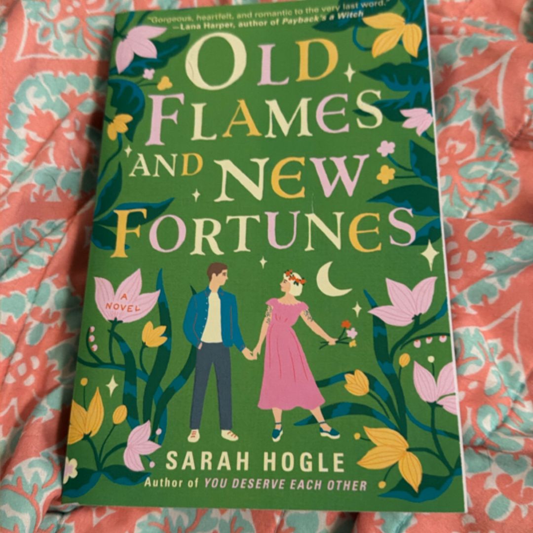 Old Flames and New Fortunes