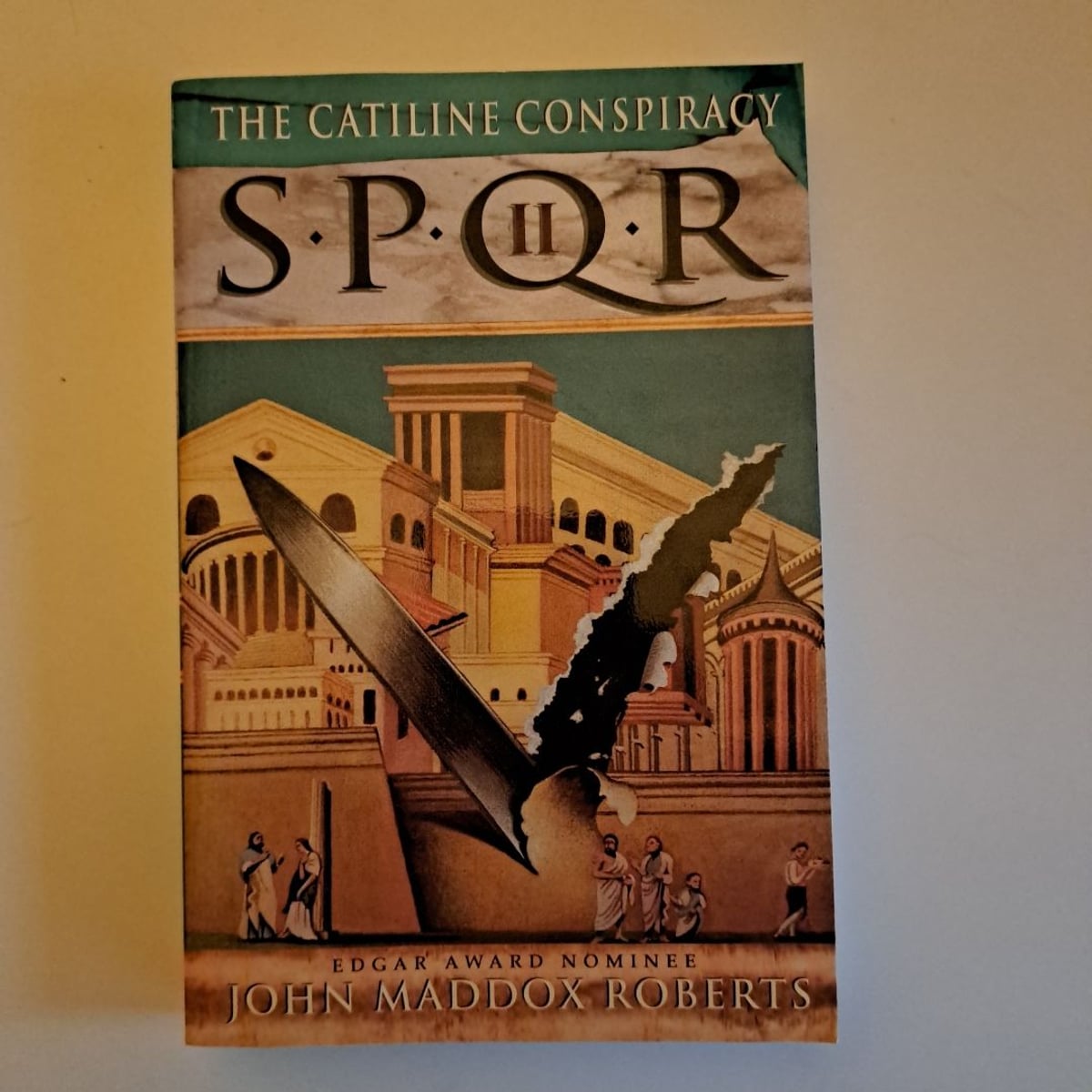 SPQR II: the Catiline Conspiracy by John Maddox Roberts