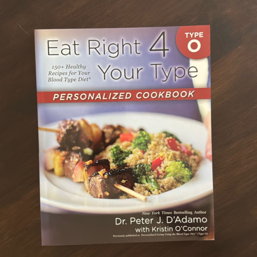 Eat Right 4 Your Type Personalized Cookbook Type O