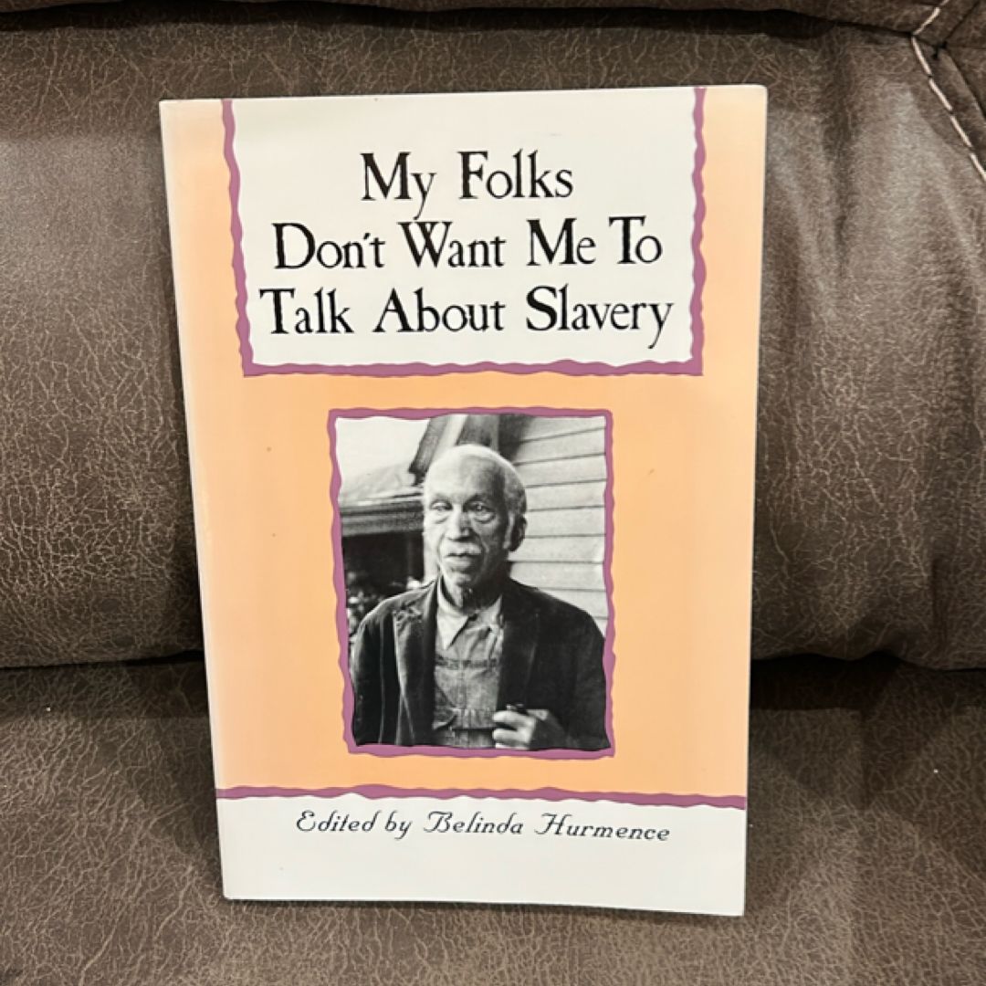 My Folks Don't Want Me to Talk about Slavery
