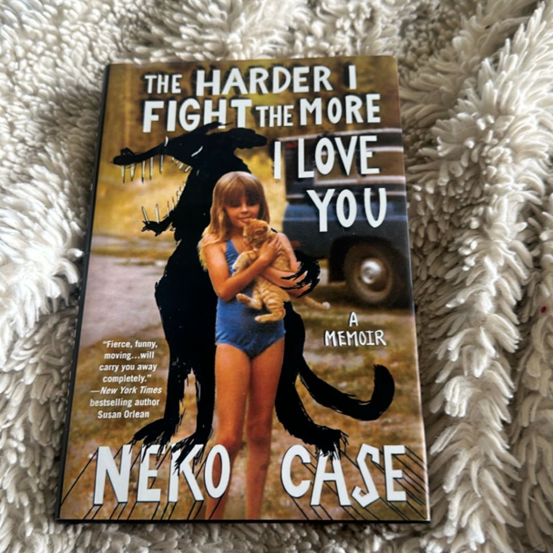 The Harder I Fight the More I Love You
