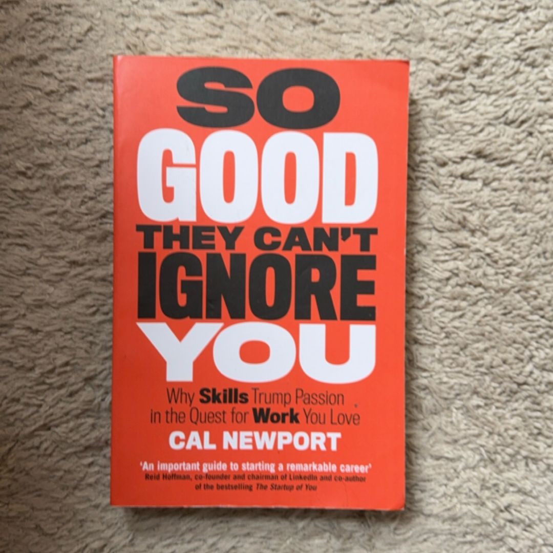 So Good They Can't Ignore You