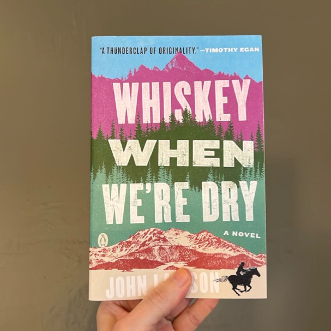 Whiskey When We're Dry