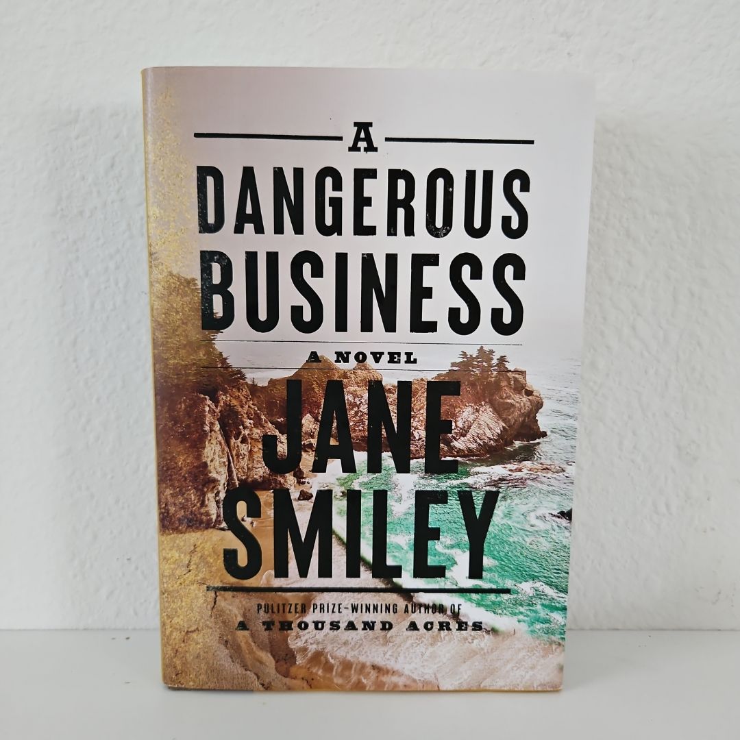 Dangerous Business by Jane Smiley