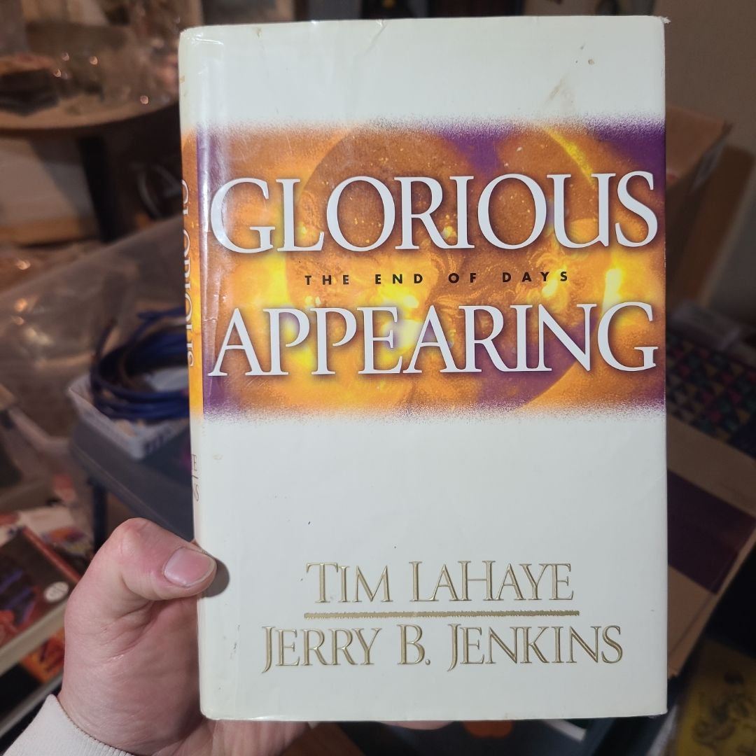 Glorious Appearing: The End of Days (The Final chapter of the Left Behind Series, Volume 12)