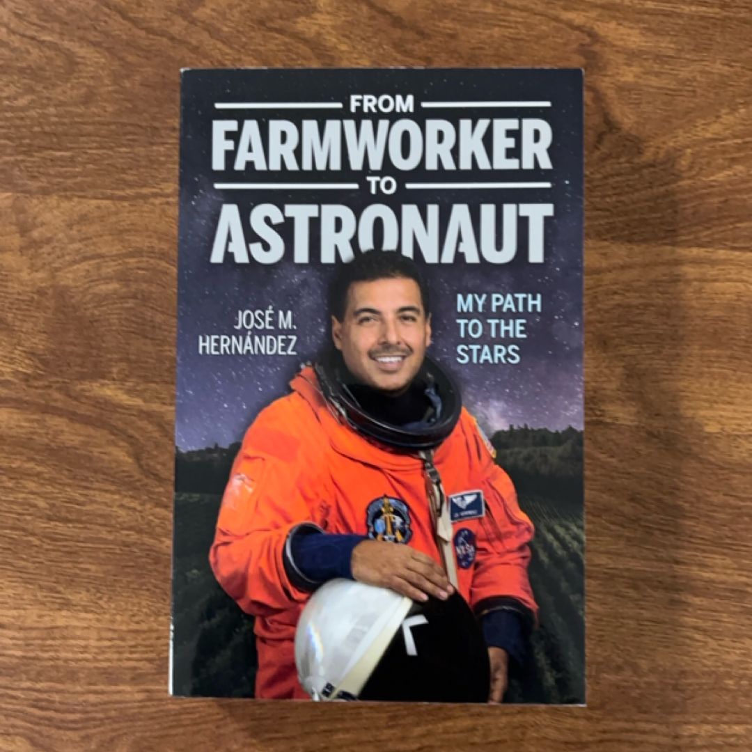 From Farmworker to Astronaut / de Campesino a Astronauta