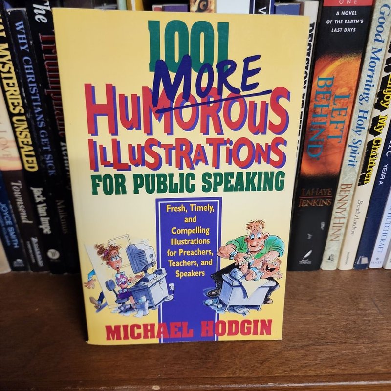1001 More Humorous Illustrations for Public Speaking by Michael Hodgin