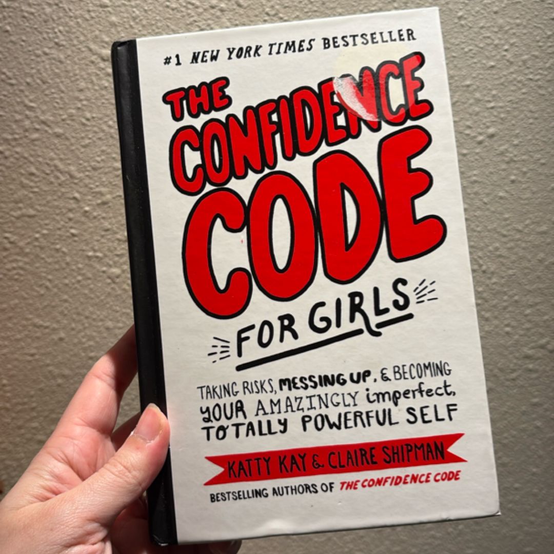 The Confidence Code for Girls