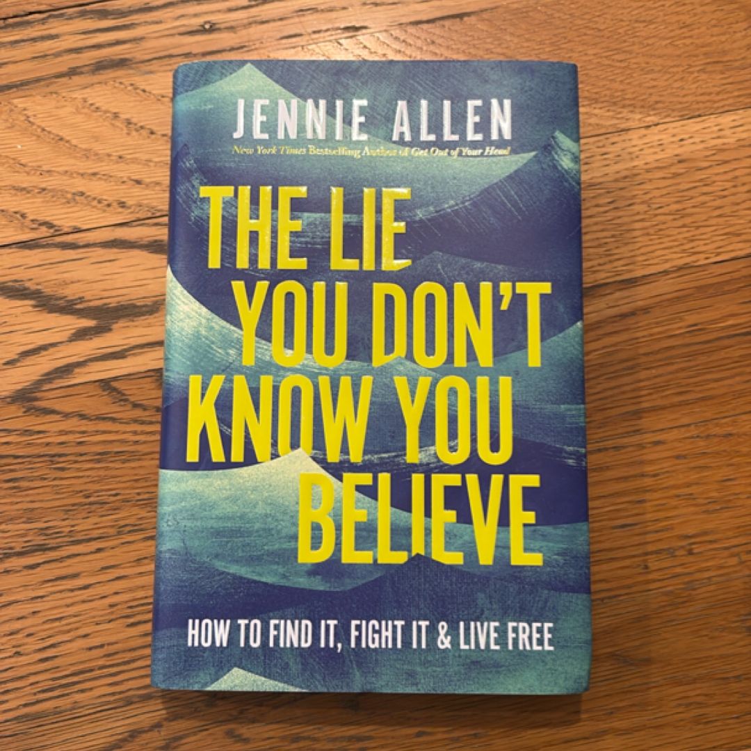 The Lie You Don't Know You Believe