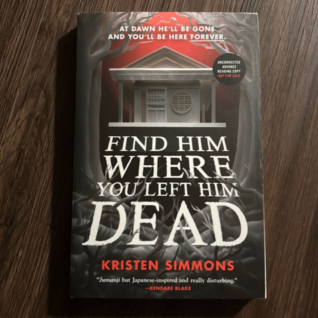 Find Him Where You Left Him Dead