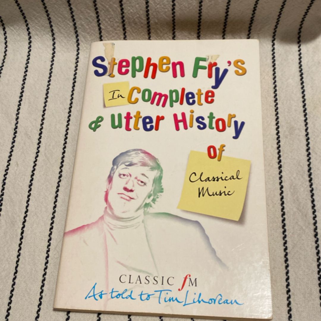 Stephen Fry's Incomplete & Utter History of Classical Music