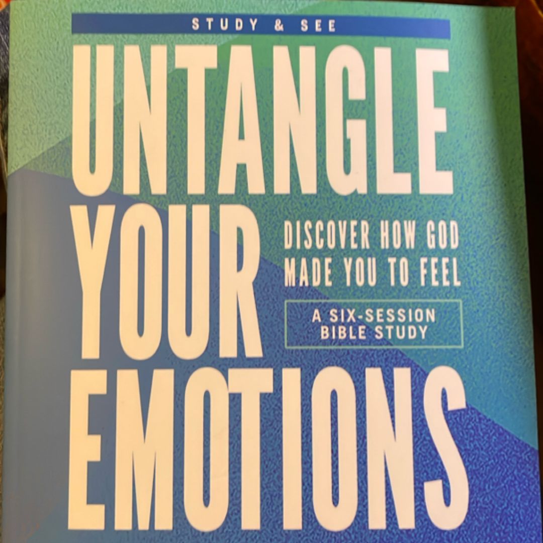Untangle Your Emotions Bible Study Guide Plus Streaming Video