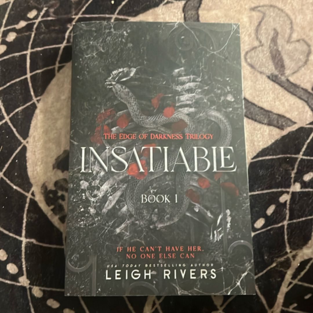 SIGNED Insatiable