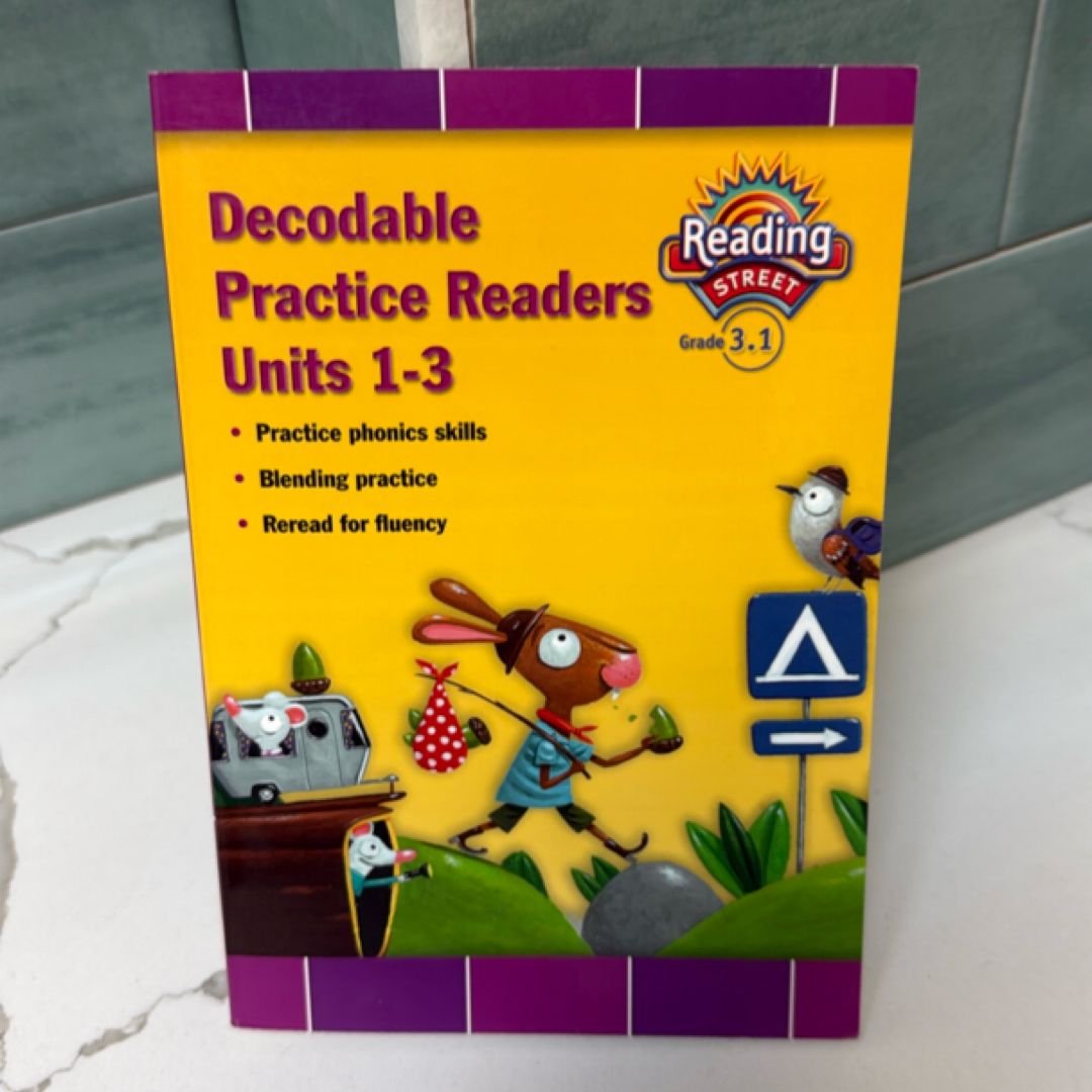 Reading 2011 Decodable Practice Readers:units 1,2 and 3 Grade 3
