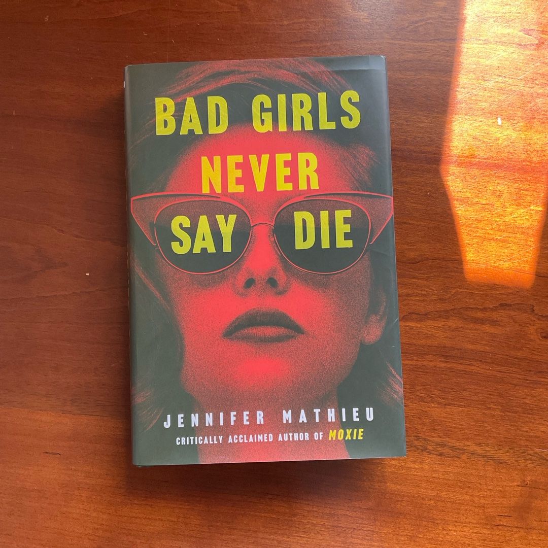 Bad Girls Never Say Die