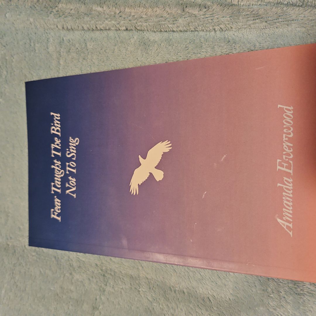 Fear Taught the Bird Not to Sing