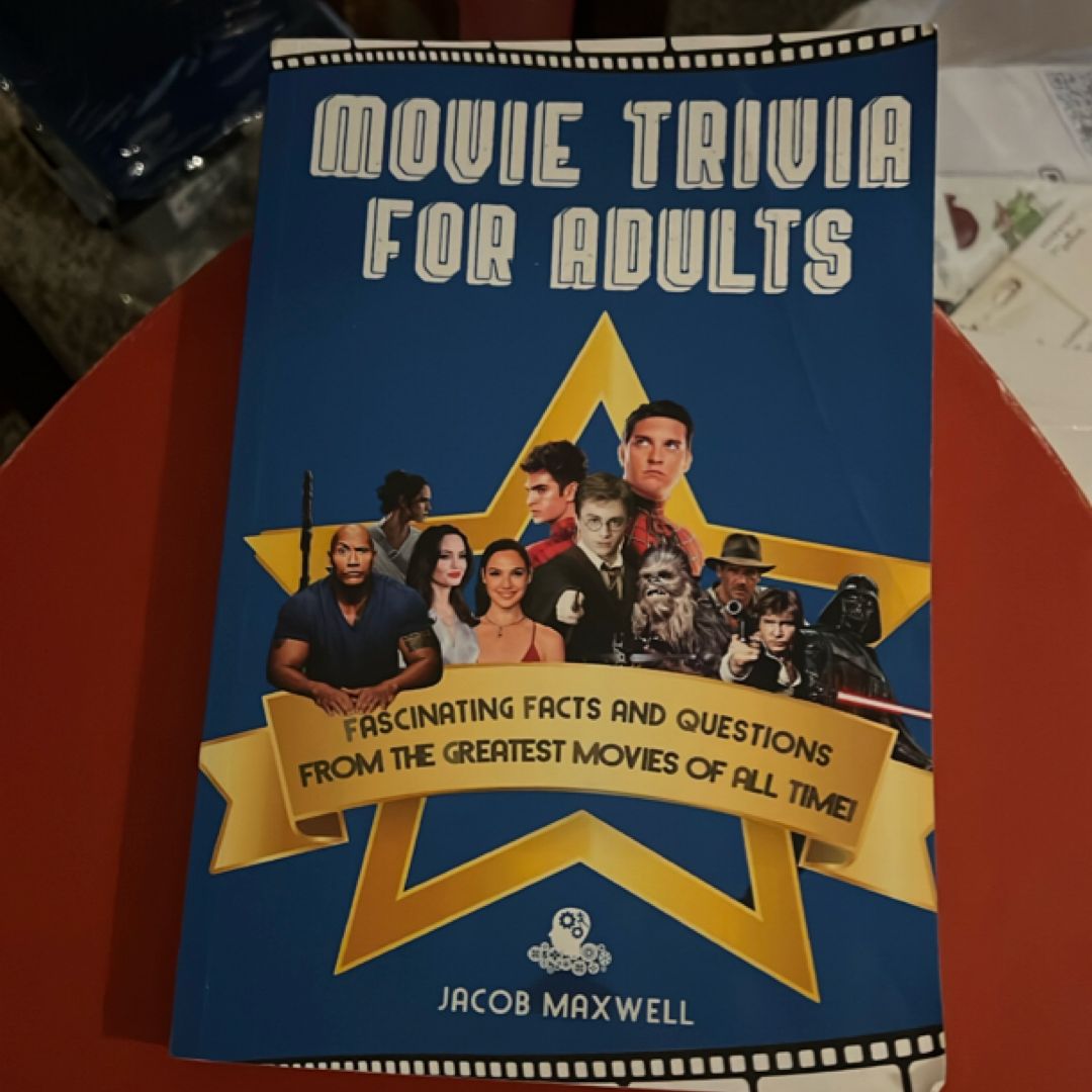 Movie Trivia Book for Adults: Fascinating Facts and Questions from the Greatest Movies of All Time!