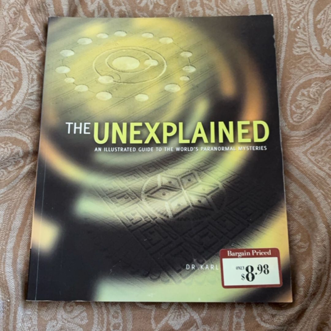 The Unexplained An Illustrated Guide to the World's Paranormal Mysteries