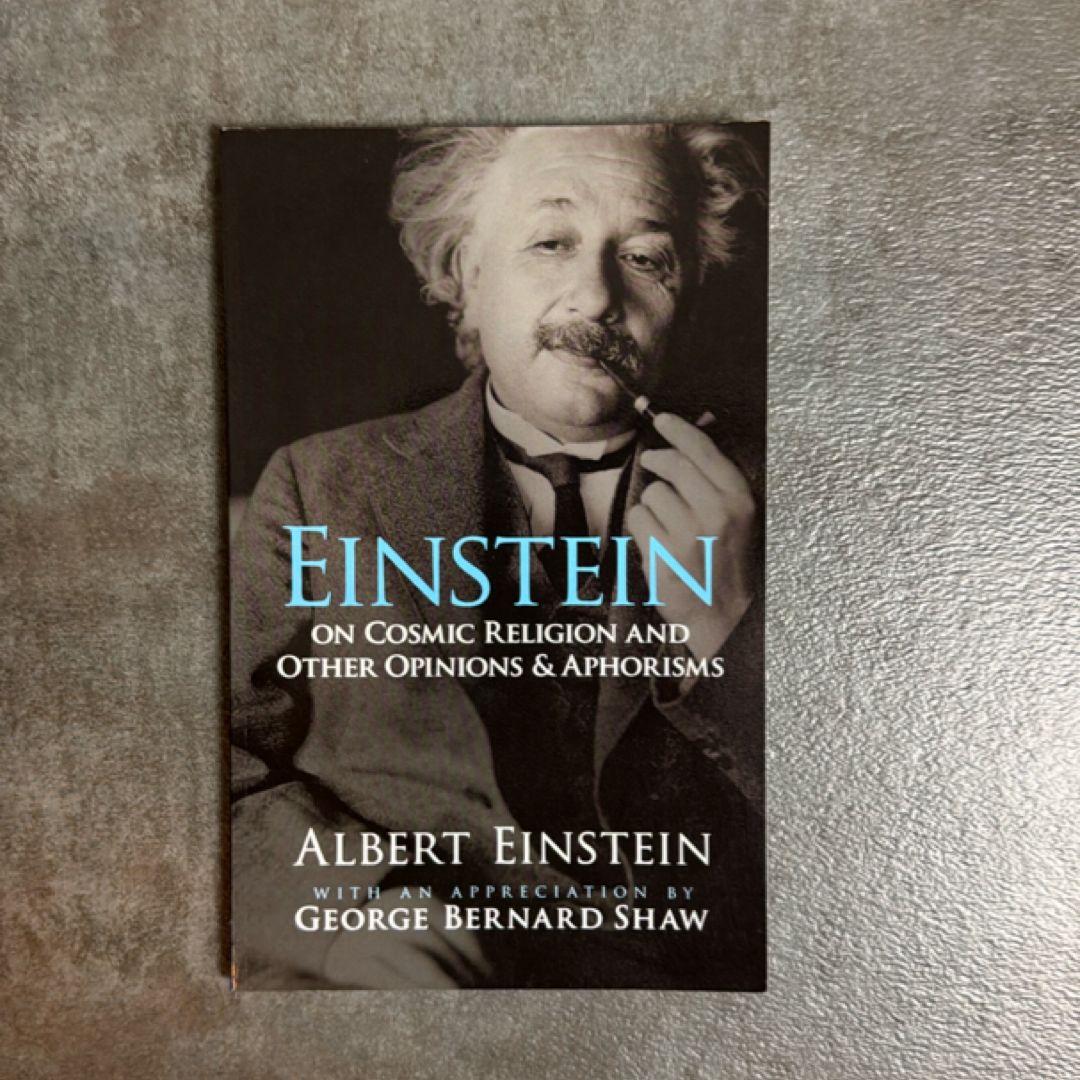 Einstein on Cosmic Religion and Other Opinions and Aphorisms