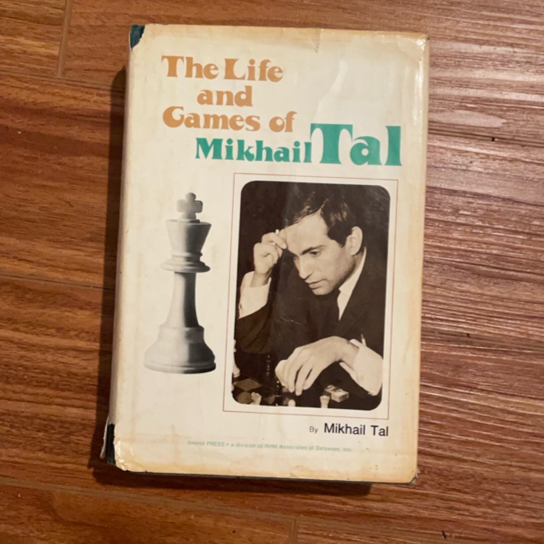 The Life and Games of Mikhail Tal