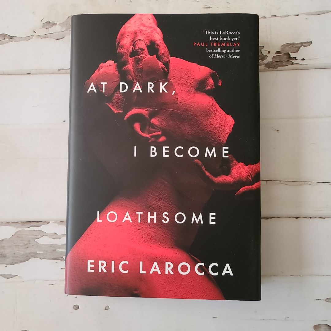 At Dark, I Become Loathsome