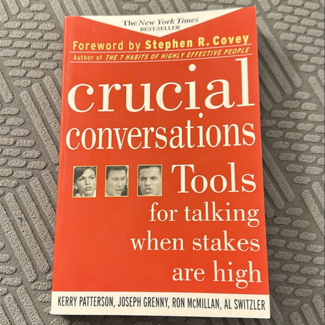 Crucial Conversations: Tools for Talking When Stakes Are High