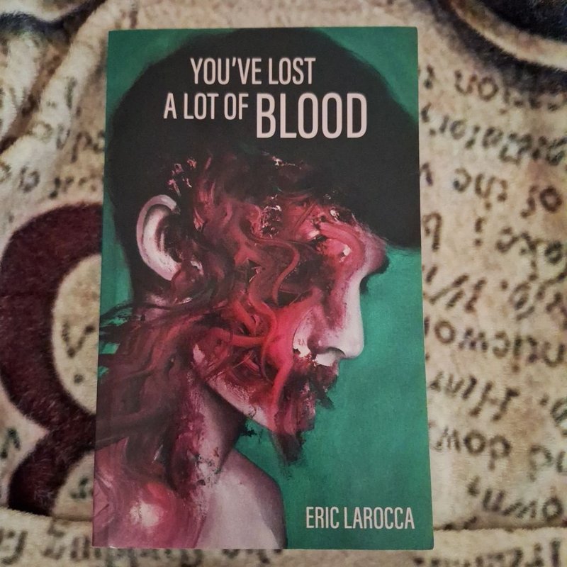 You've Lost a Lot of Blood