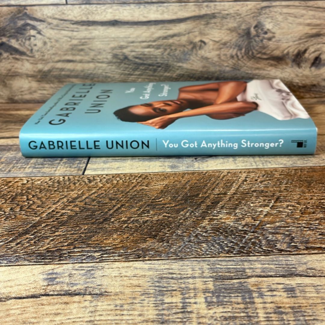 You Got Anything Stronger?